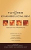 The Futures of Evangelicalism - Issues and Prospects (Paperback) - Craig Bartholomew Photo