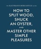 The Kaufmann Mercantile Guide - How to Split Wood, Shuck an Oyster, and Master Other Simple Pleasures (Hardcover) - Alexandria Redgrave Photo