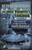 Beyond Delicious: The Ghost Whisperer's Cookbook - More Than 100 Recipes from the Dearly Departed (Paperback, None) - Mary Ann Winkowski Photo