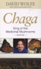 Chaga - King of the Medicinal Mushrooms (Paperback) - David Wolfe Photo