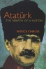 Ataturk - The Rebirth of a Nation (Paperback, New Ed) - Patrick Balfour Kinross Photo