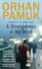 A Strangeness in My Mind (Paperback, Main) - Orhan Pamuk Photo