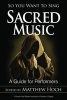 So You Want to Sing Sacred Music - A Guide for Performers (Paperback) - Matthew Hoch Photo