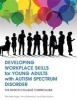 Developing Workplace Skills for Young Adults with Autism Spectrum Disorder - The Basics College Curriculum (Paperback) - Michelle Rigler Photo