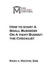 How to Start a Small Business on a Tight Budget - The Checklist (Paperback) - Rada a Machin Esq Photo