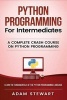 Python Programming - Python Programming for Intermediates (Paperback) - Adam Stewart Photo