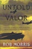 Untold Valor - Forgotten Stories of American Bomber Crews Over Europe in World War II (Paperback, 1st Potomac ed) - Rob Morris Photo