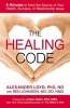 The Healing Code - 6 Minutes to Heal the Source of Your Health, Success, or Relationship Issue (Paperback) - Alexander Loyd Photo