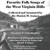 Favorite Folk Songs from the West Virginia Hills - Collected and Annotated by Patrick W. Gainer, Selected by His Granddaughter (Paperback) - Dr Patrick W Gainer Photo