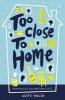 Too Close to Home (Paperback) - Aoife Walsh Photo