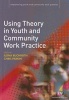 Using Theory in Youth and Community Work Practice (Paperback) - Ilona Buchroth Photo