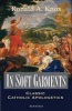 In Soft Garments - Classic Catholic Apologetics (Paperback) - Ronald Arbuthnott Knox Photo