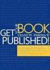 Get Your Book Published! - From Contracts to Covers, Editing to eBooks, Marketing and Sales: What Every Writer and Author Should Know (Paperback) - David Welday III Photo