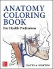 Anatomy Coloring Book for Health Professions (Paperback, Annotated Ed) - David A Morton Photo