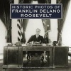 Historic Photos of Franklin Delano Roosevelt (Hardcover) - Matthew Gilmore Photo