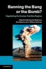 Banning the Bang or the Bomb? - Negotiating the Nuclear Test Ban Regime (Hardcover, New) - IWilliam Zartman Photo