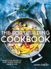 The Bodybuilding Cookbook (Hardcover) - Jason Farley Photo