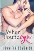 When I Found You (Paperback) - Jennifer Domenico Photo