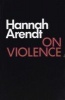 On Violence (Paperback) - Hannah Arendt Photo