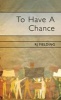 To Have A Chance (Paperback) - RJ Feilding Photo