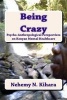 Being Crazy - Pyscho-Anthropological Perspectives on Kenyan Mental Healthcare. (Paperback) - Prof Nehemy Ndirangu Kihara Ph D Photo