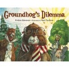 Groundhog's Dilemma (Hardcover) - Kristen Remenar Photo