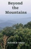 Beyond the Mountains (Paperback) - Belinda Jo Adams Photo