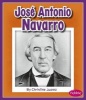 Jose Antonio Navarro (Paperback) - Christine Juarez Photo