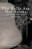 The Bells Are Not Silent - Stories of Church Bells in China (Paperback) - Joann Pittman Photo