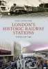 London's Historic Railway Stations Through Time (Paperback) - John Christopher Photo