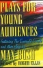 Plays for Young Audiences - Featuring the Emerald Circle and Other Plays by  (Paperback, 2nd Revised edition) - Max Bush Photo