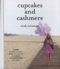 Cupcakes and Cashmere - A Design Guide For Defining Your Style, Reinventing Your Space, And Entertaining With Ease (Hardcover, New) - Emily Schuman Photo