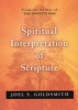 The Spiritual Interpretation of Scripture (Paperback, New ed of 1947 ed) - Joel S Goldsmith Photo