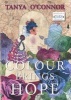 Colour Brings Hope (Paperback) - Tanya OConnor Photo