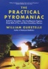 The Practical Pyromaniac - Build Fire Tornadoes, One-Candlepower Engines, Great Balls of Fire, and More Incendiary Devices (Paperback) - William Gurstelle Photo