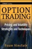 Option Trading - Pricing and Volatility Strategies and Techniques (Hardcover) - Euan Sinclair Photo