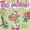 My Tooth Is Loose, Dr. Moose! (Paperback) - Teresa Johnston Photo