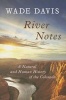 River Notes - A Natural and Human History of the Colorado (Paperback, 3rd) - Wade Davis Photo