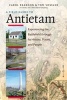 A Field Guide to Antietam - Experiencing the Battlefield Through its History, Places, and People (Paperback) - Carol Reardon Photo