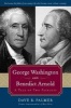 George Washington and Benedict Arnold - A Tale of Two Patriots (Hardcover) - Dave Richard Palmer Photo