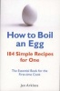 How to Boil an Egg - 184 Simple Recipes for One - The Essential Book for the First-Time Cook (Paperback) - Jan Arkless Photo