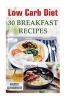 Low Carb Diet - 30 Breakfast Recipes (Paperback) - Katey Goodrich Photo