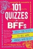 101 Quizzes for BFFs - Crazy Fun Tests to See Who Knows Who Best! (Paperback) - Natasha Burton Photo