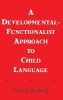 A Developmental-Functionalist Approach to Child Language (Hardcover) - Nancy Budwig Photo