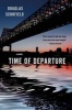 Time of Departure (Paperback) - Douglas Schofield Photo