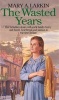 The Wasted Years (Paperback, New edition) - Mary Larkin Photo