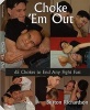 Choke 'em Out - 65 Chokes to End Any Fight Fast (Paperback) - Burton Richardson Photo