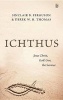 Ichthus - Jesus Christ, God's Son, the Saviour (Paperback) - Sinclair B Ferguson Photo