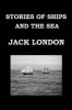 Stories of Ships and the Sea by  - Short Story Collection (Paperback) - Jack London Photo