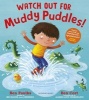 Watch Out for Muddy Puddles! (Paperback) - Ben Cort Photo